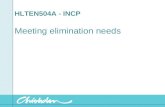 HLTEN504A - INCP Meeting elimination needs. General guidelines When assisting with elimination procedures: Wear disposable gloves Wash hands immediately.
