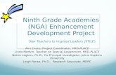 Ninth Grade Academies (NGA) Enhancement Development Project Star Teachers to Inspired Leaders (STILE) Ann Evans, Project Coordinator, HRD-PLACE Linda Medvin,