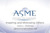 Inspiring and Motivating Others Gary L. Hickman glhickman@charter.net.