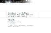 Stardust – an Eclipse Platform for BPM, SOA and Document Processing SOA Track EclipseCon Ludwigsburg, Germany 23.10.2012 Dr. Marc Gille, SVP Product Management.