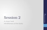 Session 2 A closer look Mindfulness of the body Copyright J Morris Sussex CBT Ltd 2013.