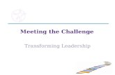 Meeting the Challenge Transforming Leadership. MINISTRY LEADERSHIP CENTER Ministry Leadership Center  Mission: grounded in the Catholic identity and.