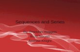 Sequences and Series By: Brandon Huggins Brad Norvell Andrew Knight.