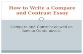How to Write a Compare and Contrast Essay Compare and Contrast as well as how to Quote novels.
