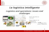 La logistica intelligente Logistics and operations: issues and challenges 23 Maggio 2014, Cineca, Casalecchio Prof.Ing.Emilio Ferrari Dipartimento di Ingegneria.