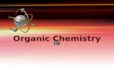 Organic Chemistry IB. General Characteristics of Organic Molecules Organic chemistry is the branch of chemistry that studies carbon compounds. Biochemistry.