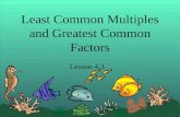 Least Common Multiples and Greatest Common Factors Lesson 4.3.