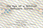 The Eye of a Skilled Software Tester Rikard Edgren TIBCO Spotfire Scandinavian Developer Conference 2011-04-05.