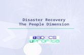 Disaster Recovery The People Dimension. Today’s Agenda Why bother with any Disaster Recovery/Business Continuity Planning? Importance of the People Factor.
