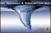Suicide Awareness & Intervention Workshop SUICIDE SUICIDE.