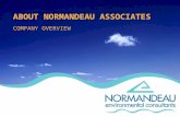 ABOUT NORMANDEAU ASSOCIATES COMPANY OVERVIEW. ABOUT NORMANDEAU ASSOCIATES Over 40 years of experience in environmental consulting One of the largest,