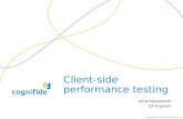 © 2011 Cognifide Limited. In commercial confidence only. Client-side performance testing Jacek Maciejewski QA Engineer.