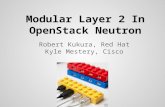 Modular Layer 2 In OpenStack Neutron Robert Kukura, Red Hat Kyle Mestery, Cisco.