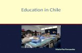 Maria-Paz Fernandez Education in Chile. Chile Population: –17.2 million Government: –Democratic Republic –Central government GDP Per Capita of $17,200.