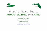 What’s Next for … NIMAS, NIMAC, and AIM? January 23, 2014 Suzanne A. Dalton NIMAS/Florida (813) 837-7826 Sdalton@fimcvi.org.