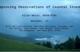 Improving Observations of Coastal Storms Allen White, NOAA/ESRL Boulder, CO With key contributions from Mike Dettinger (Scripps) and Dan Gottas, Seth Gutman,