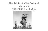 Finnish Post-War Cultural Memory 1945/1989 and after.