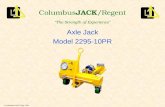 © Columbus JACK Corp. 2011 Axle Jack Model 2295-10PR Columbus JACK /Regent “The Strength of Experience”