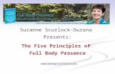 Suzanne Scurlock-Durana Presents: The Five Principles of Full Body Presence .