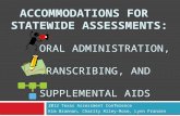 ACCOMMODATIONS FOR STATEWIDE ASSESSMENTS: ORAL ADMINISTRATION, TRANSCRIBING, AND SUPPLEMENTAL AIDS 2012 Texas Assessment Conference Kim Brannan, Charity.
