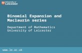 Www.le.ac.uk Binomial Expansion and Maclaurin series Department of Mathematics University of Leicester
