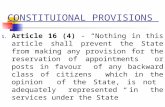 CONSTITUIONAL PROVISIONS 1. Article 16 (4) - “Nothing in this article shall prevent the State from making any provision for the reservation of appointments.