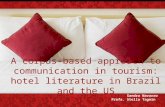 A corpus-based approach to communication in tourism: hotel literature in Brazil and the US Sandra Navarro Profa. Stella Tagnin.