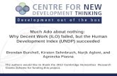 Much Ado about nothing: Why Decent Work (ILO) failed, but the Human Development Index (UNDP) succeeded Brendan Burchell, Kirsten Sehnbruch, Nurjk Agloni,