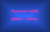 Summer 2005 Bikini - Show. Model: Romantic Dreams Een opvallend stofje...