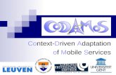 Context-Driven Adaptation of Mobile Services. Leuven, 14 oktober 2004 agenda Inleiding en stand van zaken WP1  Context: definition and specification.