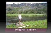 Meet Ms. Terzinski. Ms. Terzinski when she was in 1 st grade!