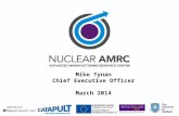 Mike Tynan Chief Executive Officer March 2014. Imperatives for the UK Civil Nuclear Industry.