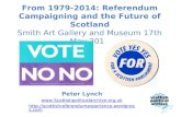 From 1979-2014: Referendum Campaigning and the Future of Scotland Smith Art Gallery and Museum 17th May 2012 Peter Lynch .