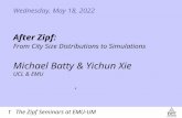 1 The Zipf Seminars at EMU-UM Saturday, October 04, 2014 After Zipf: From City Size Distributions to Simulations Michael Batty & Yichun Xie UCL & EMU m.batty@ucl.ac.ukm.batty@ucl.ac.uk,