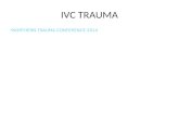 IVC TRAUMA NORTHERN TRAUMA CONFERENCE 2014. IVC TRAUMA Penetrating Blunt Non.