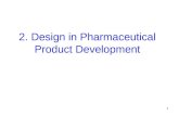 2. Design in Pharmaceutical Product Development 1.