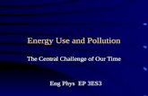 Energy Use and Pollution The Central Challenge of Our Time Eng Phys EP 3ES3.