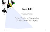 Jan. 20041 Java I/O Yangjun Chen Dept. Business Computing University of Winnipeg.