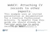 WebCV: Attaching CV records to other reports. This example uses an invited presentation as documentation for a Creative Professional Activity. To benefit.