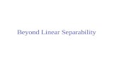 Beyond Linear Separability. Limitations of Perceptron Only linear separations Only converges for linearly separable data One Solution (SVM’s) Map data.