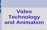 5. Video Technology - Copyright © Denis Hamelin - Ryerson University Video Technology and Animation.