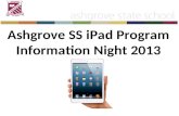 Ashgrove SS iPad Program Information Night 2013. Aim of Tonight Leave tonight with a positive attitude towards the BYO iPad program Understanding of why.
