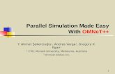 1 Parallel Simulation Made Easy With OMNeT++ Y. Ahmet Şekerciuğlu 1, András Varga 2, Gregory K. Egan 1 1 CTIE, Monash University, Melbourne, Australia.