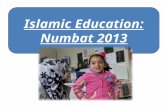 Islamic Education: Numbat 2013. PROPHETS Prophet Adam - We are Allah’s Khalifa on earth - We must do good and not listen to Shaytan - Learning about angels.