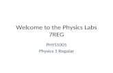 Welcome to the Physics Labs 7REG PHYS1001 Physics 1 Regular.