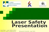 Laser Safety Presentation David Baer – Laser Safety Officer Centre for Lasers & Applications Macquarie University - April 2004.