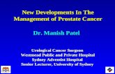 New Developments In The Management of Prostate Cancer Dr. Manish Patel Urological Cancer Surgeon Westmead Public and Private Hospital Westmead Public and.