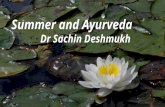 Summer and Ayurveda Dr Sachin Deshmukh. Some people love the heat of summer, others dread it. It all depends on your body type. Come hear how you can.