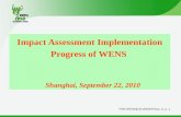 FRM-WENS&CB-WKSHP/Doc. 6, p. 1 Impact Assessment Implementation Progress of WENS Shanghai, September 22, 2010.