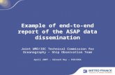 Example of end-to-end report of the ASAP data dissemination Joint WMO/IOC Technical Commission for Oceanography – Ship Observation Team April 2007 - Gérard.